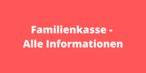 Familienkasse Alle Informationen